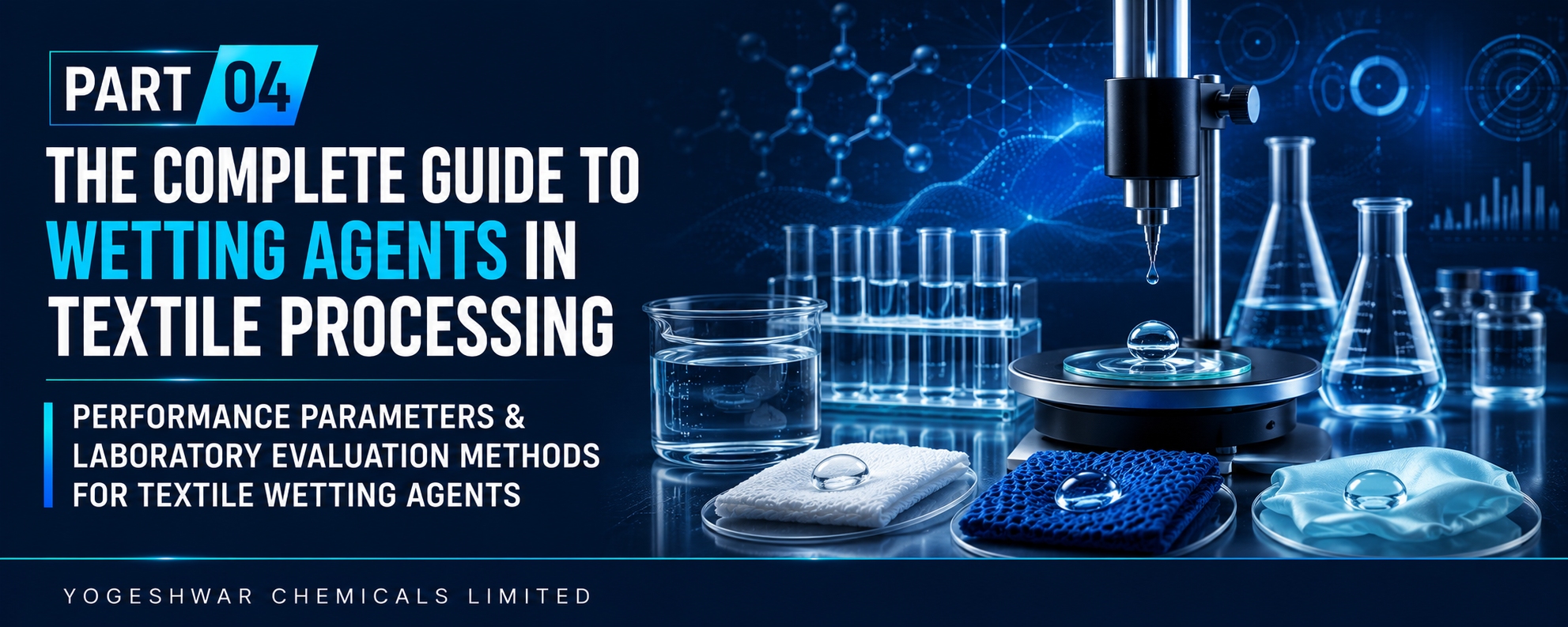 The Complete Guide to Wetting Agents in Textile Processing : Part 4 – Performance Parameters & Laboratory Evaluation Methods for Textile Wetting Agents 